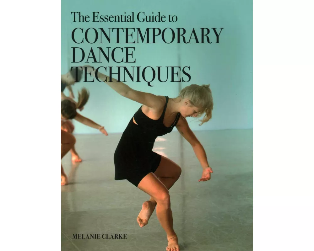 The Essential Guide to Contemporary Dance