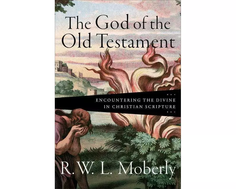 The God of the Old Testament – Encountering the Divine in Christian Scripture