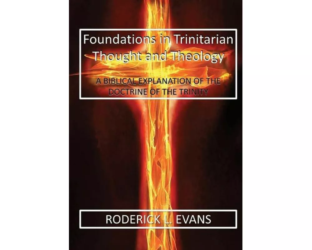 Foundations in Trinitarian Thought and Theology