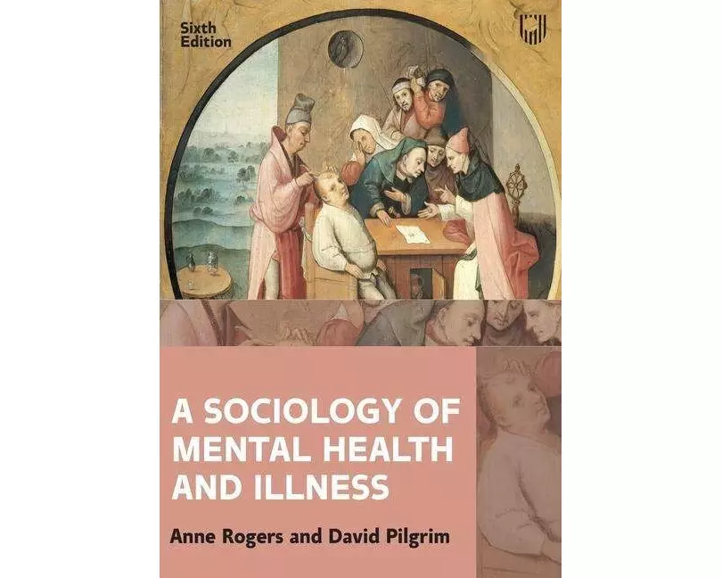 A Sociology of Mental Health and Illness 6e