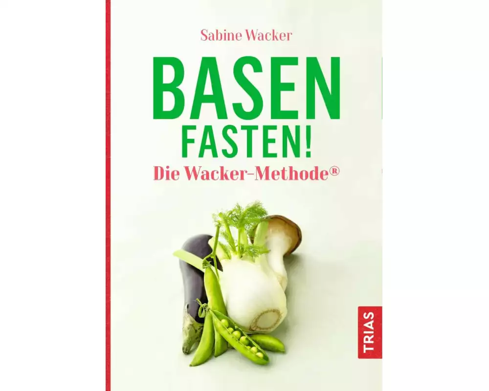 Basenfasten! Die Wacker-Methode