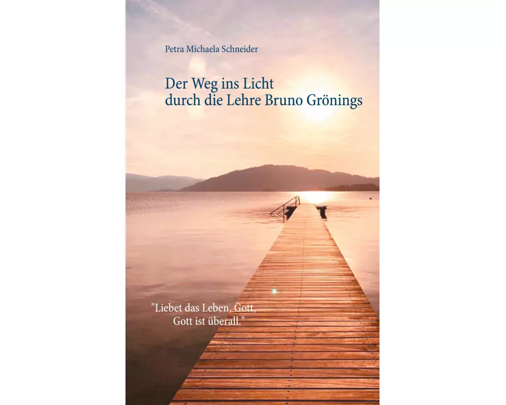 Der Weg ins Licht durch die Lehre Bruno Grönings