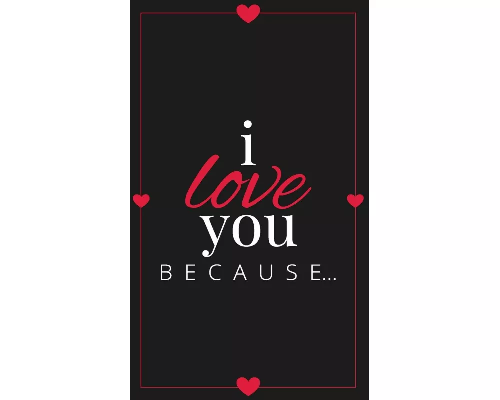I Love You Because
