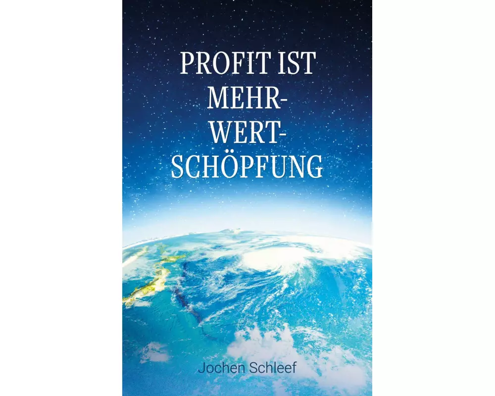 Profit ist Mehr-Wert-Schöpfung