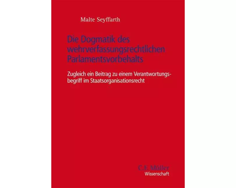 Die Dogmatik des wehrverfassungsrechtlichen Parlamentsvorbehalts