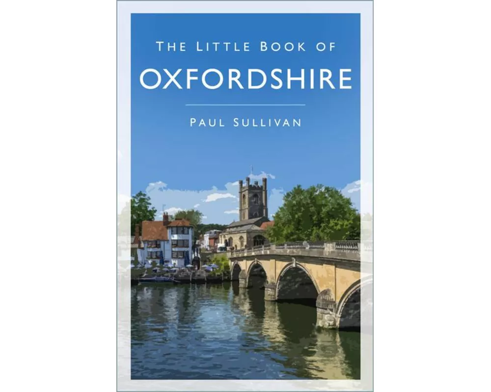 The Little Book of Oxfordshire