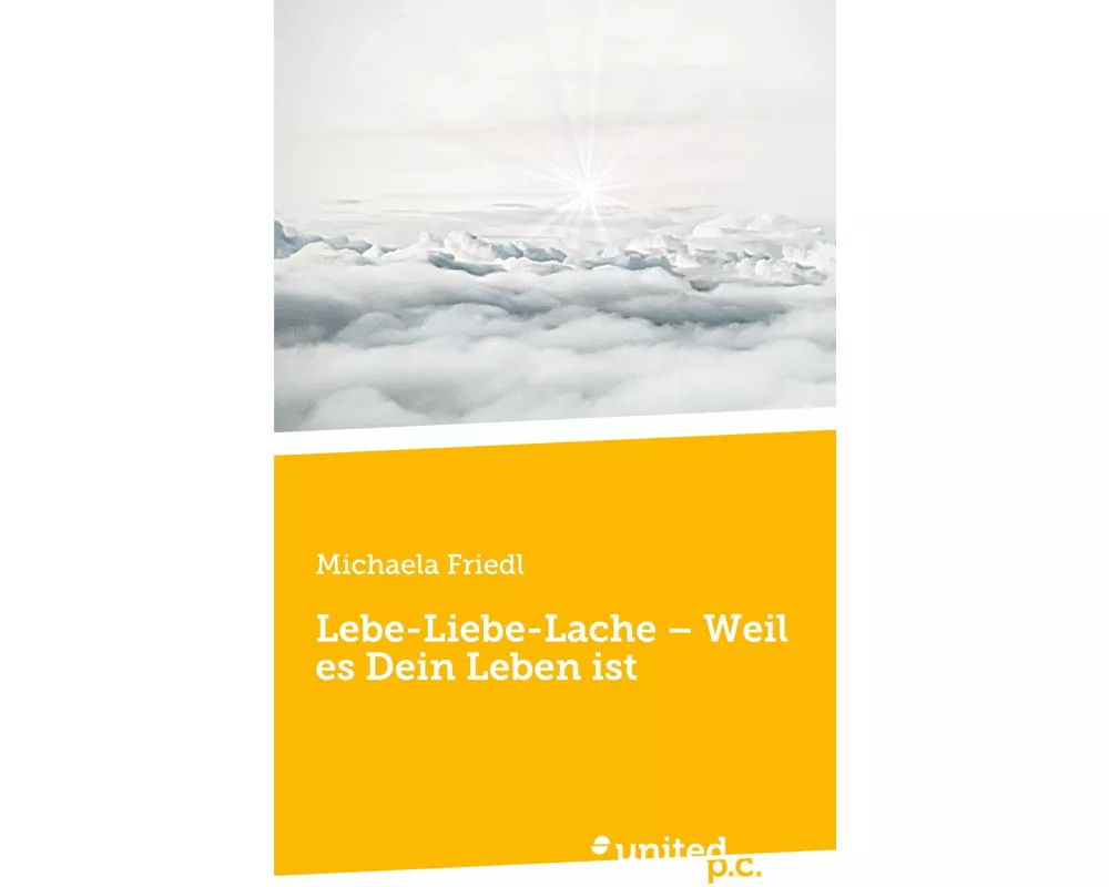 Lebe-Liebe-Lache  Weil es Dein Leben ist