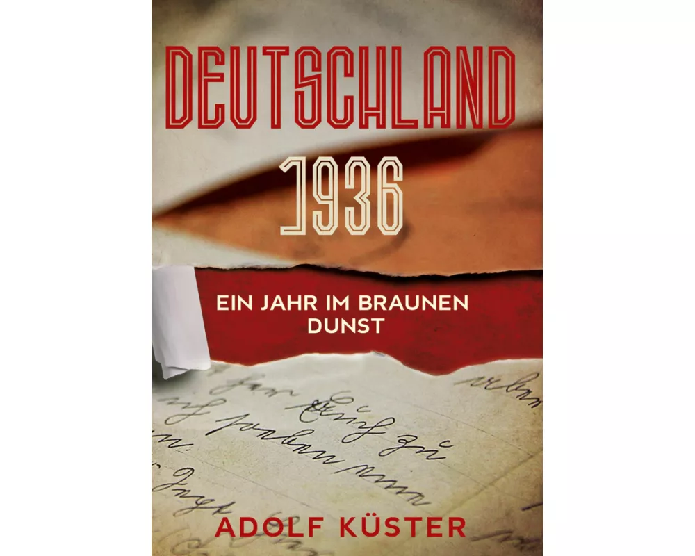 Deutschland 1936 - Ein Jahr im braunen Dunst