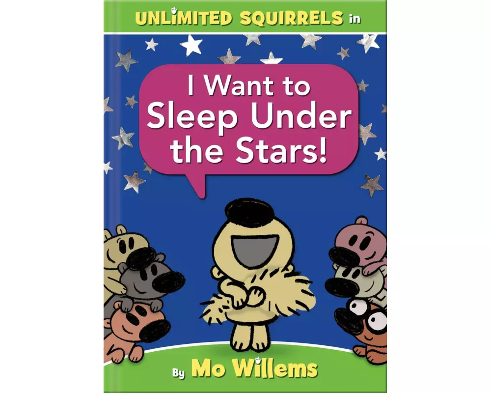 I Want to Sleep Under the Stars!-An Unlimited Squirrels Book