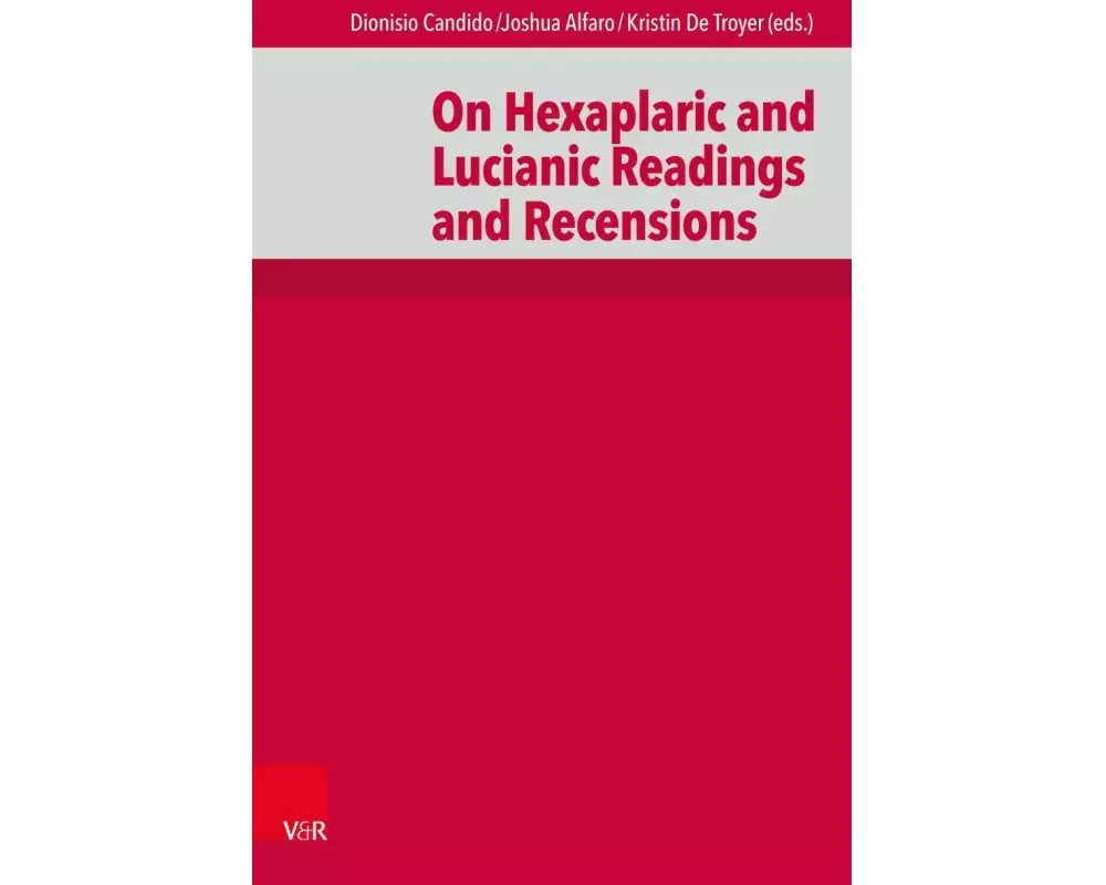 On Hexaplaric and Lucianic Readings and Recensions