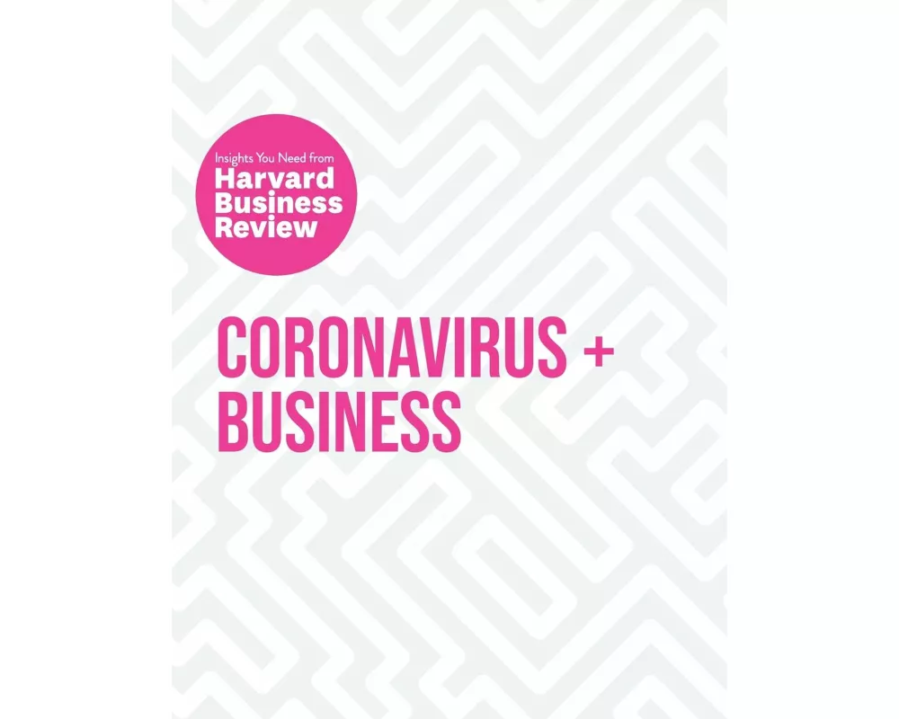 Coronavirus and Business: The Insights You Need from Harvard Business Review