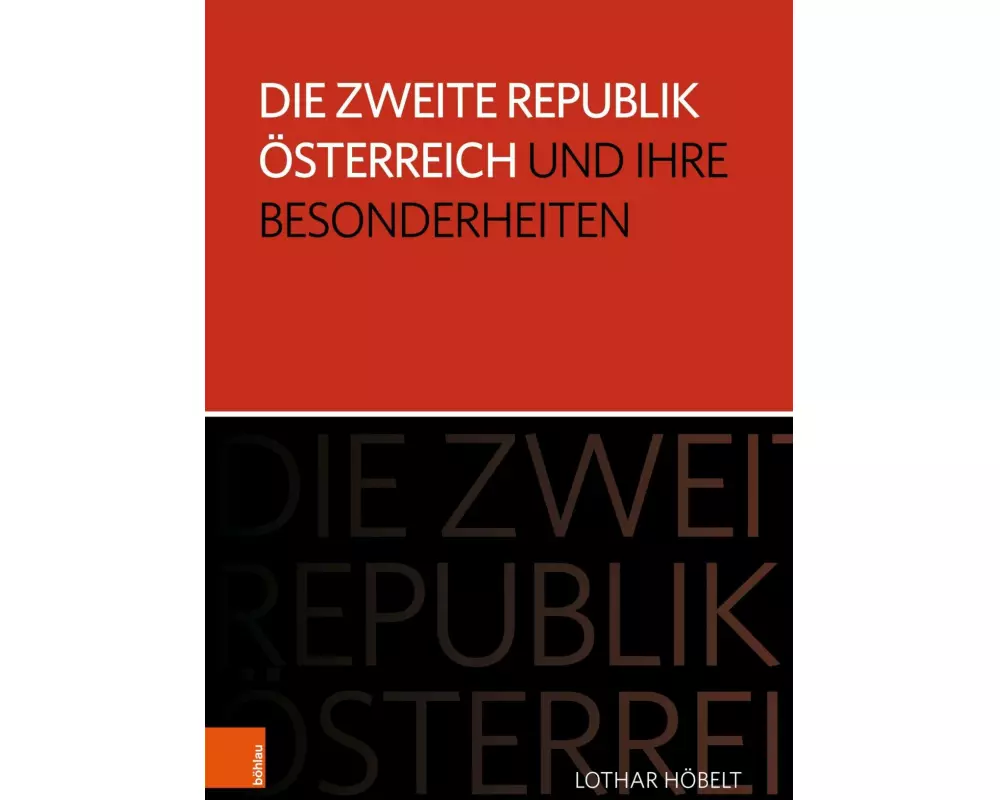 Die Zweite Republik Österreich und ihre Besonderheiten
