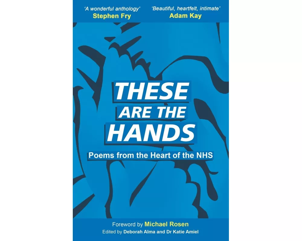 These Are The Hands: Poems from the Heart of the NHS