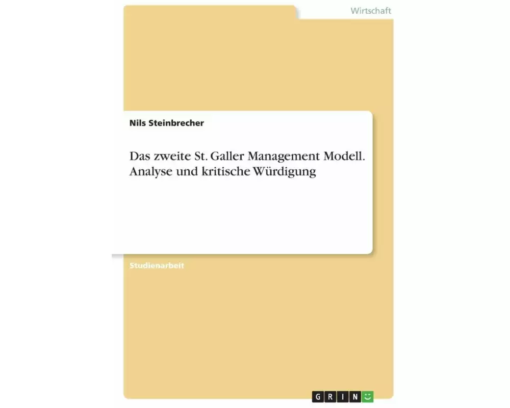 Das zweite St. Galler Management Modell. Analyse und kritische Würdigung