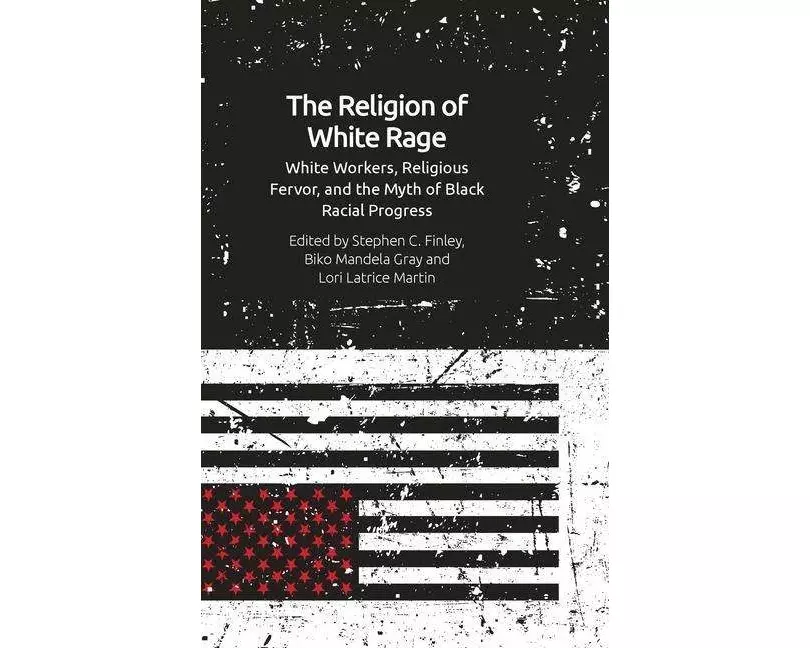 The Religion of White Rage