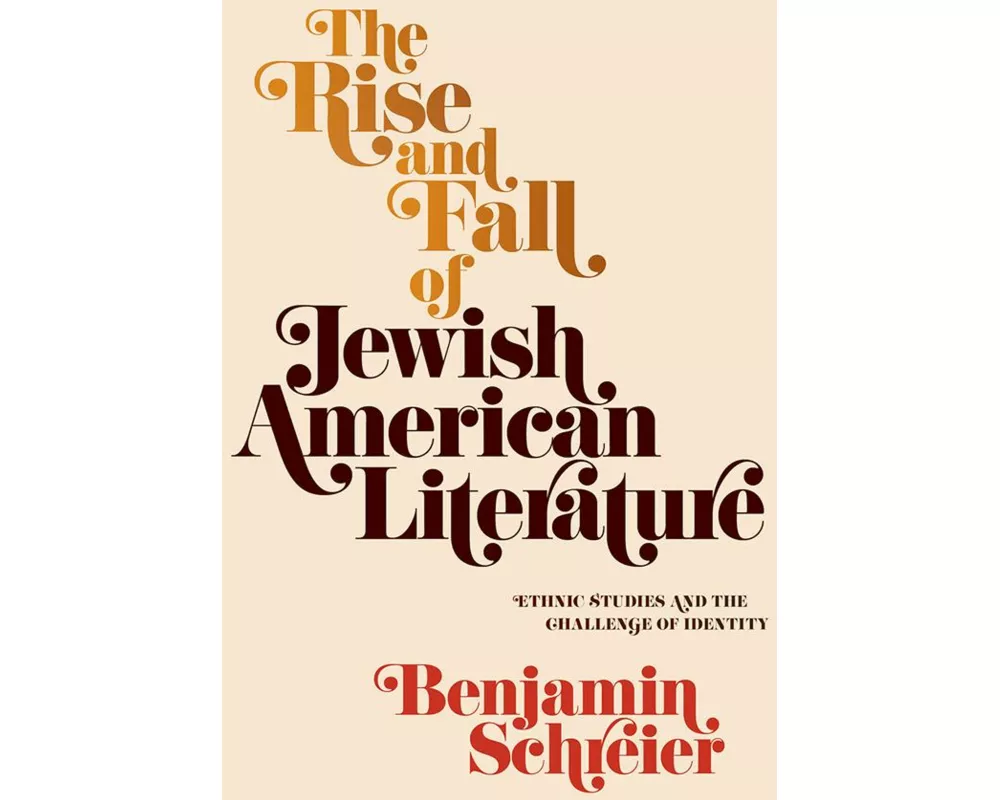 The Rise and Fall of Jewish American Literature