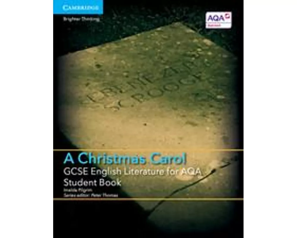 GCSE English Literature for AQA A Christmas Carol Student Book