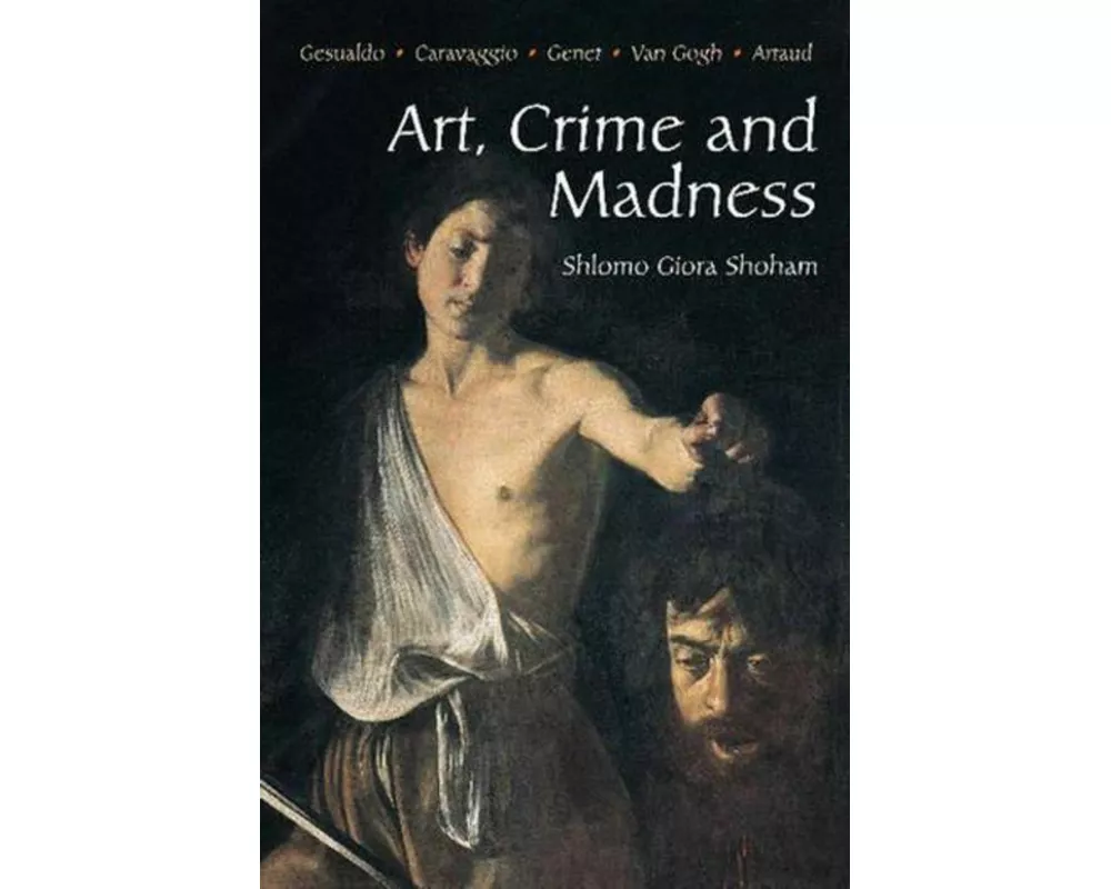 Art, Crime and Madness