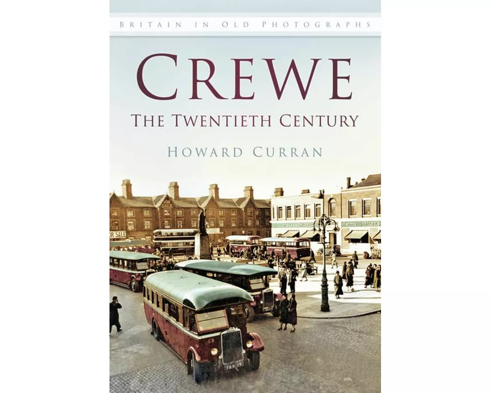 Crewe: The Twentieth Century