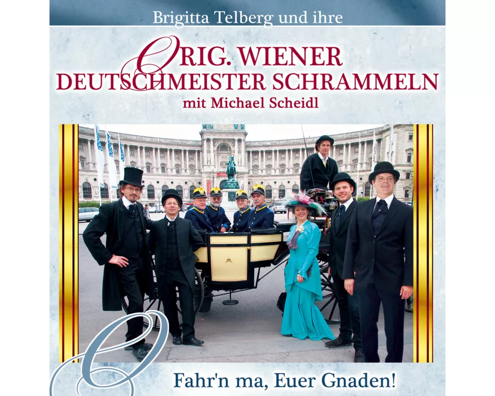 Fahr'n ma,Euer Gnaden!