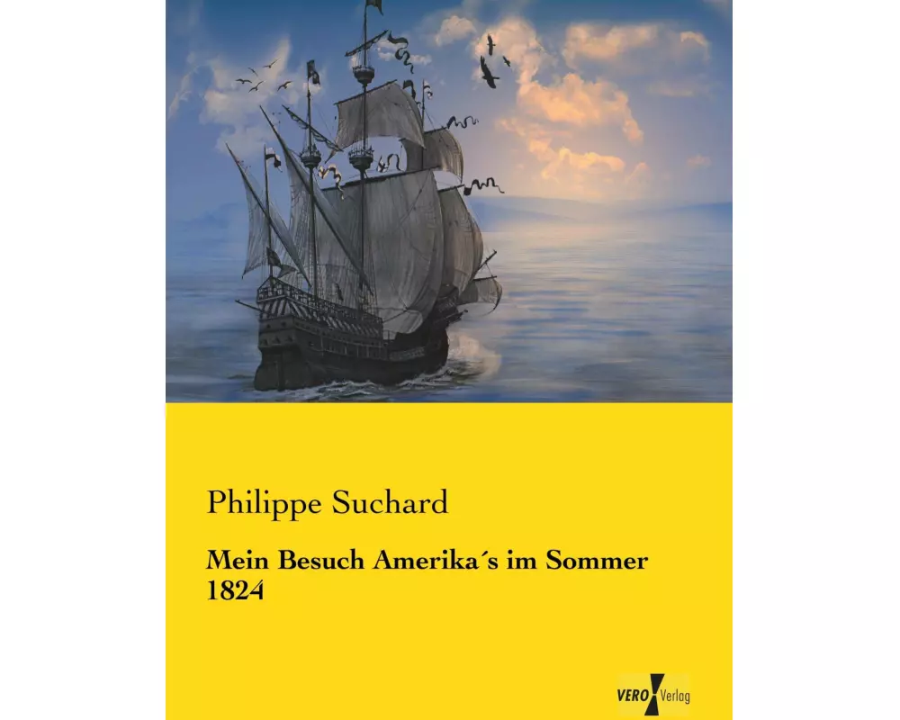 Mein Besuch Amerika´s im Sommer 1824