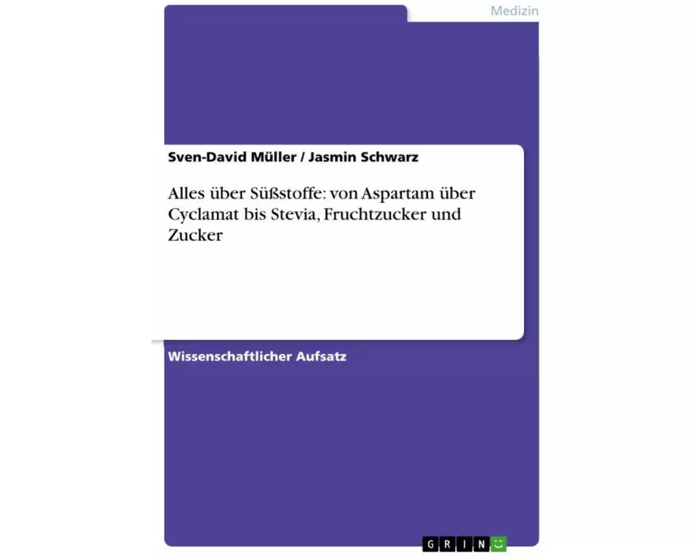 Alles über Süßstoffe: von Aspartam über Cyclamat bis Stevia, Fruchtzucker und Zucker