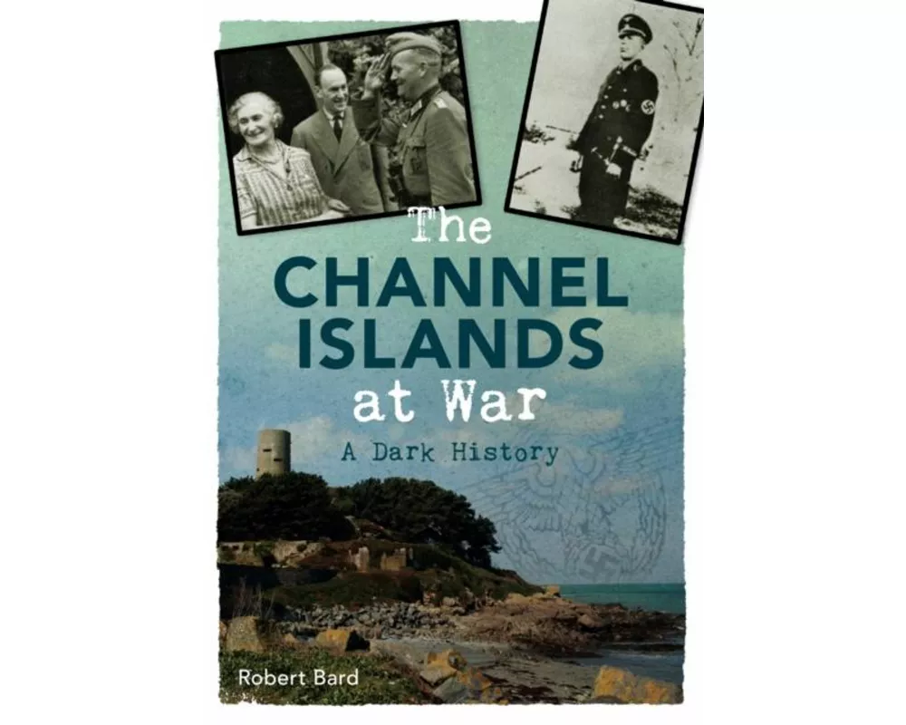 The Channel Islands at War