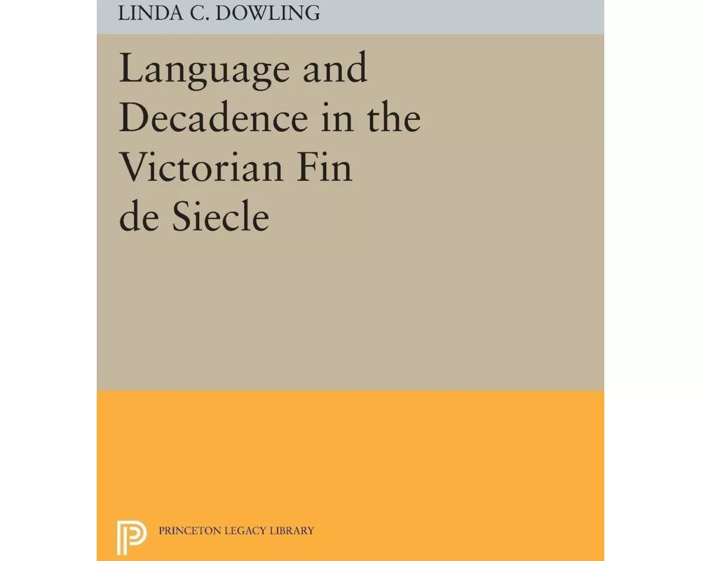 Language and Decadence in the Victorian Fin de Siecle