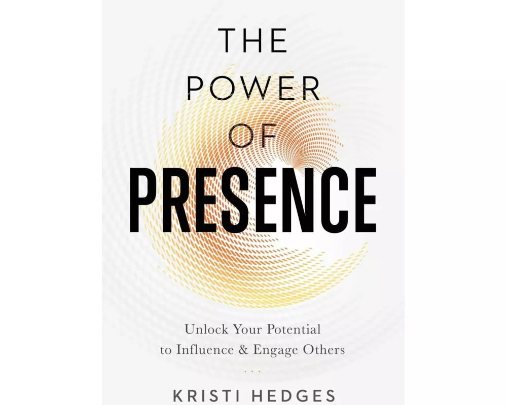 The Power of Presence