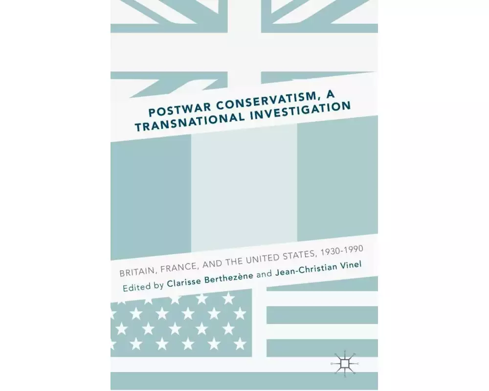 Postwar Conservatism, A Transnational Investigation
