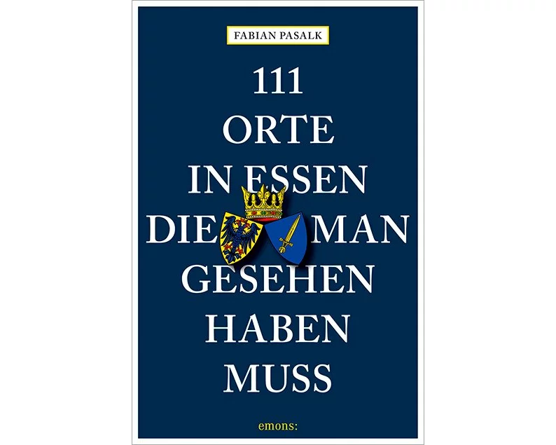 111 Orte in Essen, die man gesehen haben muss