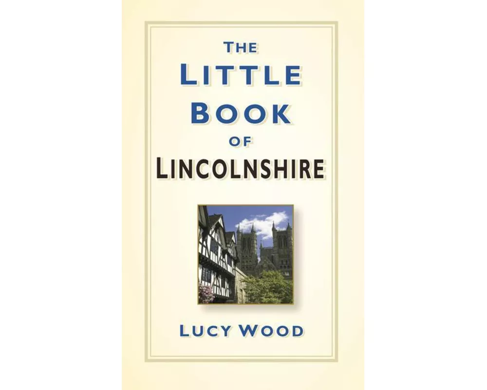The Little Book of Lincolnshire