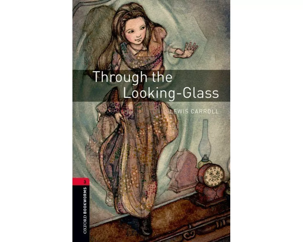 Oxford Bookworms Library: Level 3:: Through the Looking-Glass Audio Pack