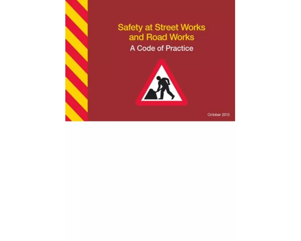 Safety at street works and road works: a code of practice