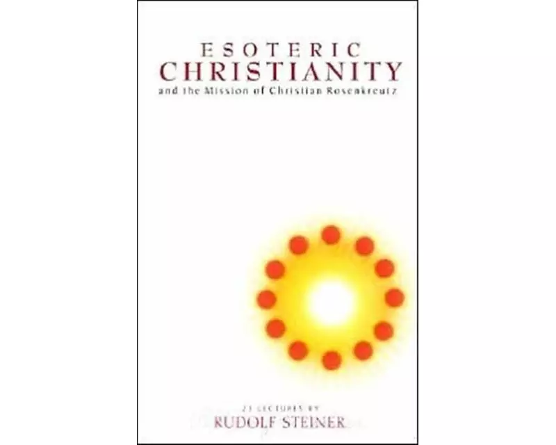 Esoteric Christianity and the Mission of Christian Rosenkreutz