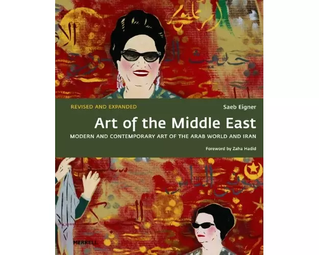 Art of the Middle East: Modern and Contemporary Art of the Arab World and Iran
