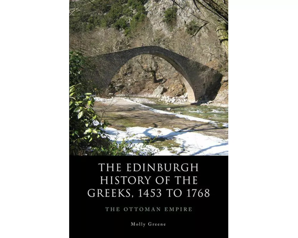 The Edinburgh History of the Greeks, 1453 to 1768