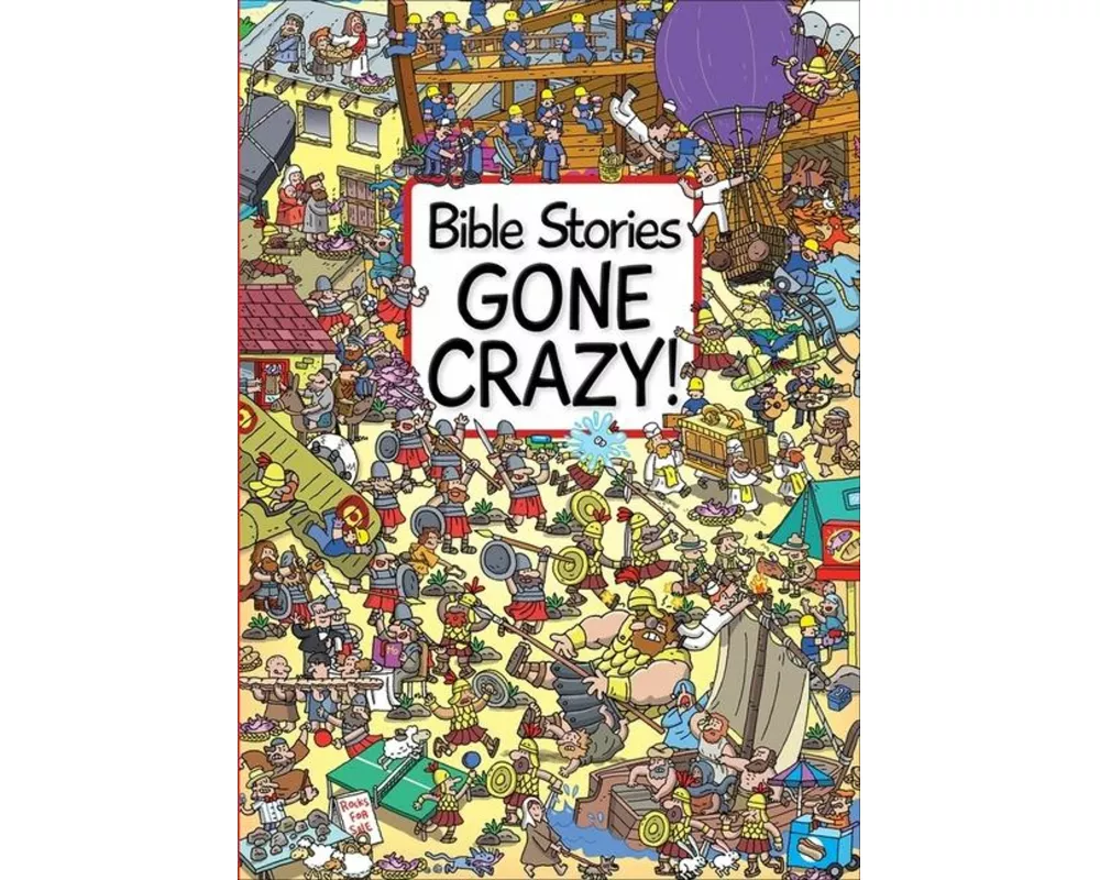 Bible Stories Gone Crazy!
