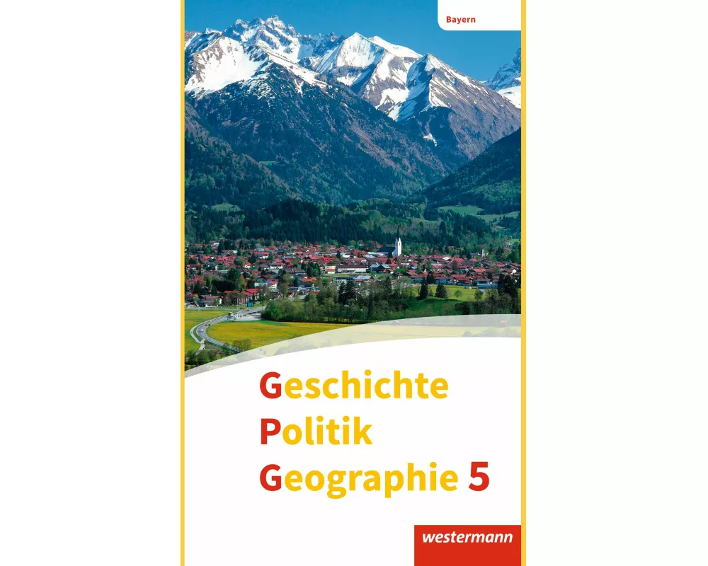Geschichte - Politik - Geographie (GPG) - Ausgabe 2017 für Mittelschulen in Bayern