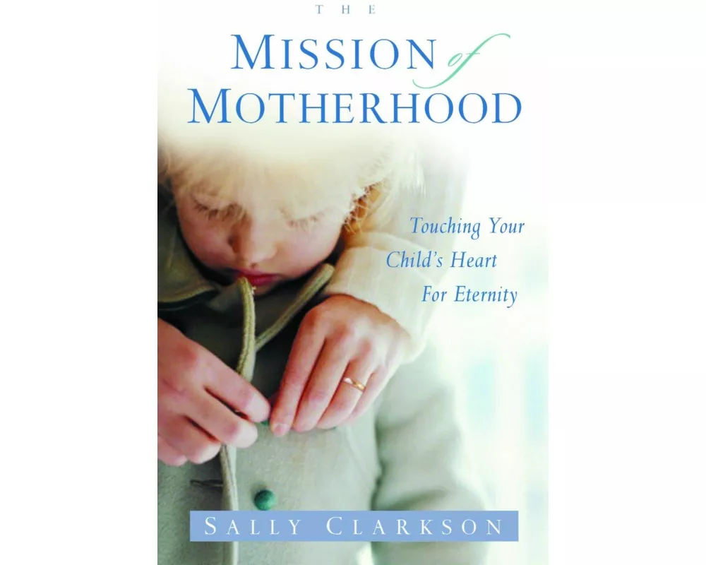 The Mission of Motherhood