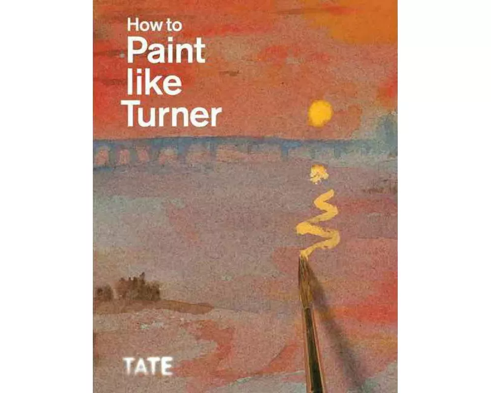 How to Paint Like Turner