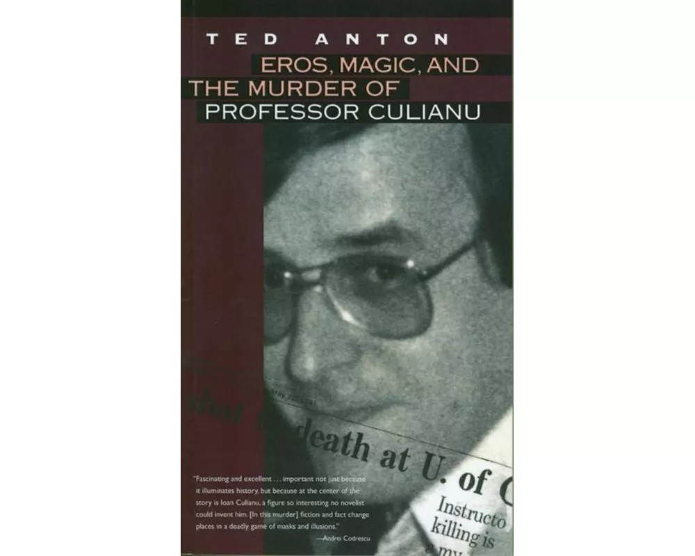 Eros, Magic, and the Murder of Professor Culianu