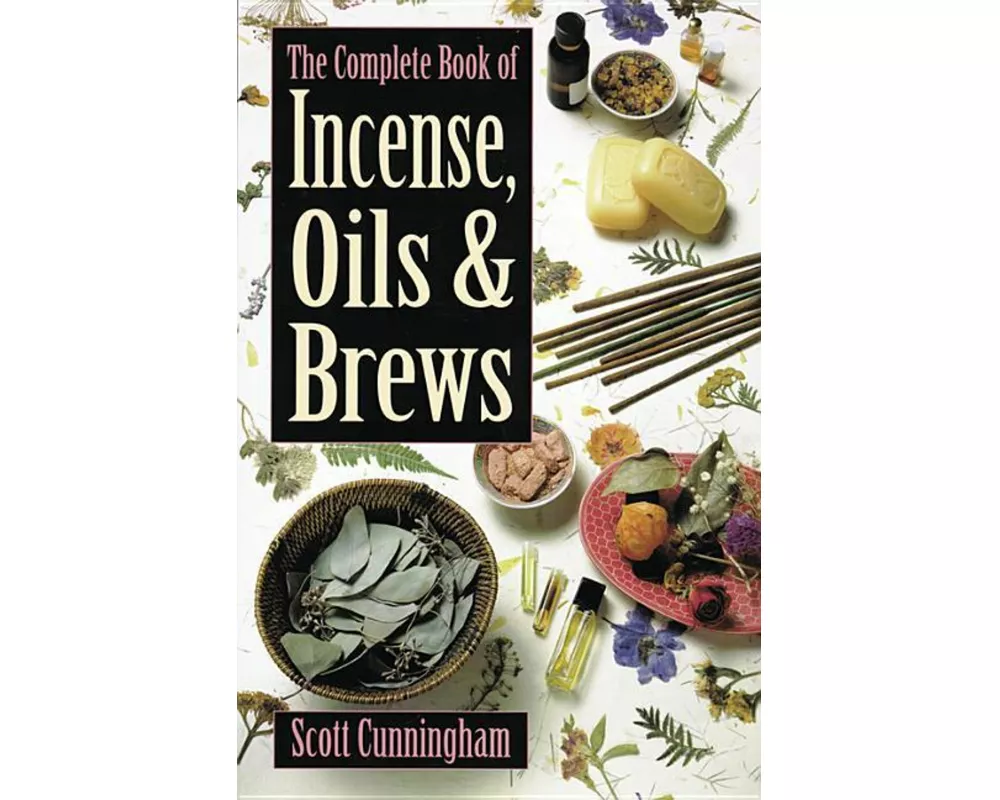The Complete Book of Incense, Oils & Brews