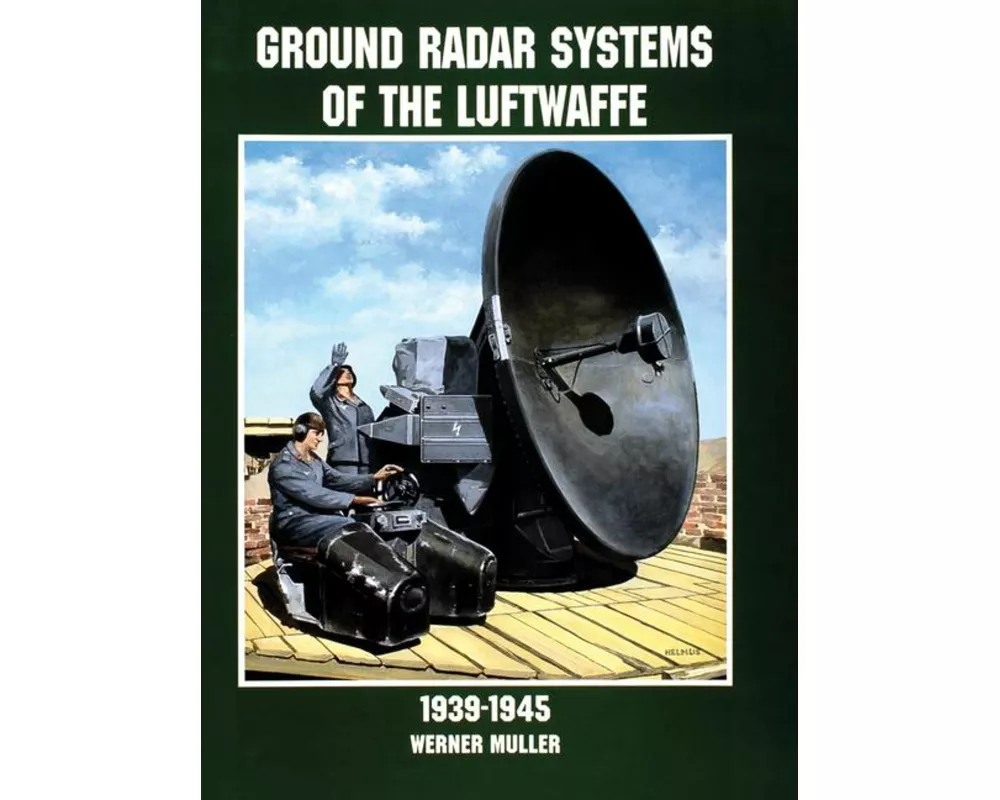 Ground Radar Systems of the Luftwaffe 1939-1945