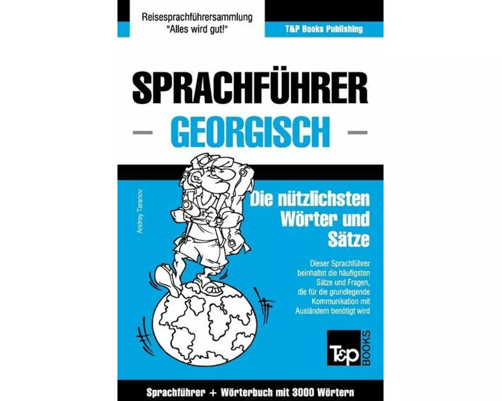 Sprachführer Deutsch-Georgisch Und Thematischer Wortschatz Mit 3000 Wörtern
