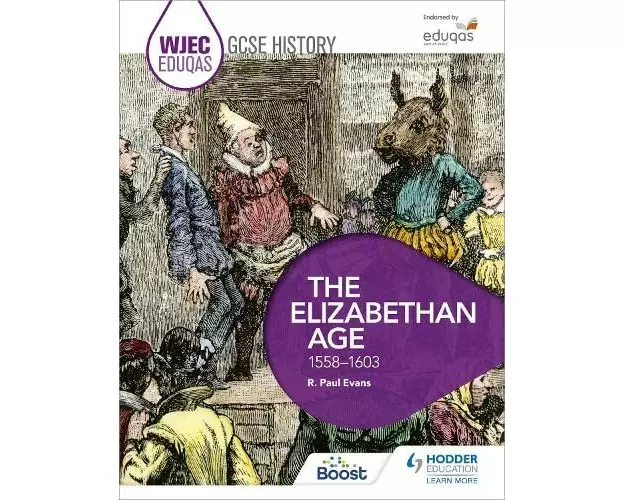 WJEC Eduqas GCSE History: The Elizabethan Age, 1558-1603