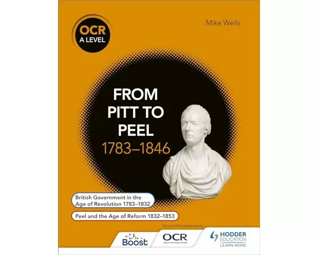 OCR A Level History: From Pitt to Peel 1783-1846