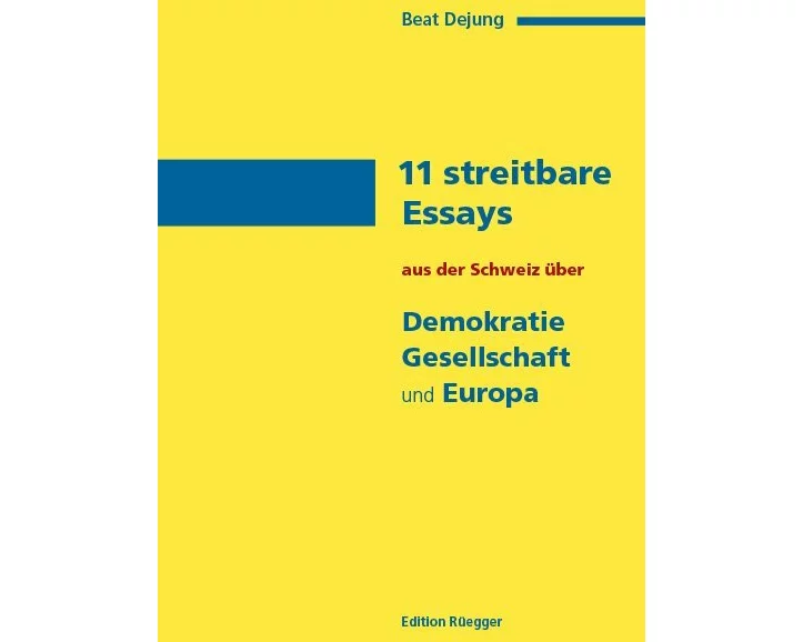 11 streitbare Essays aus der Schweiz über Demokratie, Gesellschaft und Europa