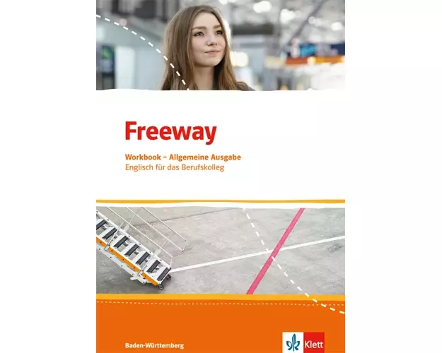 Freeway Baden-Württemberg 2016. Workbook mit Lösungen zum Download. Englisch für Berufskollegs
