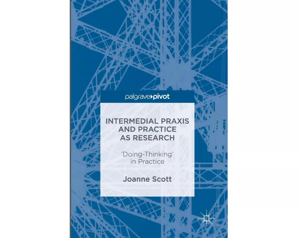 Intermedial Praxis and Practice as Research